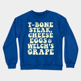 Guest Check T-bone Steak Cheese Eggs And Welch's Grape Funny Crewneck Sweatshirt